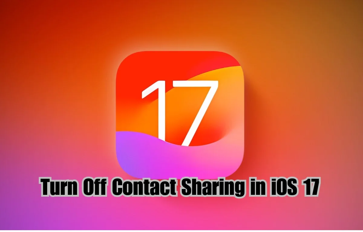 How to Turn Off Namedrop Contact Sharing in iOS 17