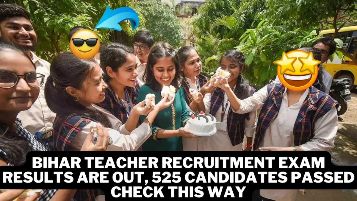 BPSC: Bihar Teacher Recruitment Exam Results Are Out, 525 Candidates Passed Check This Way