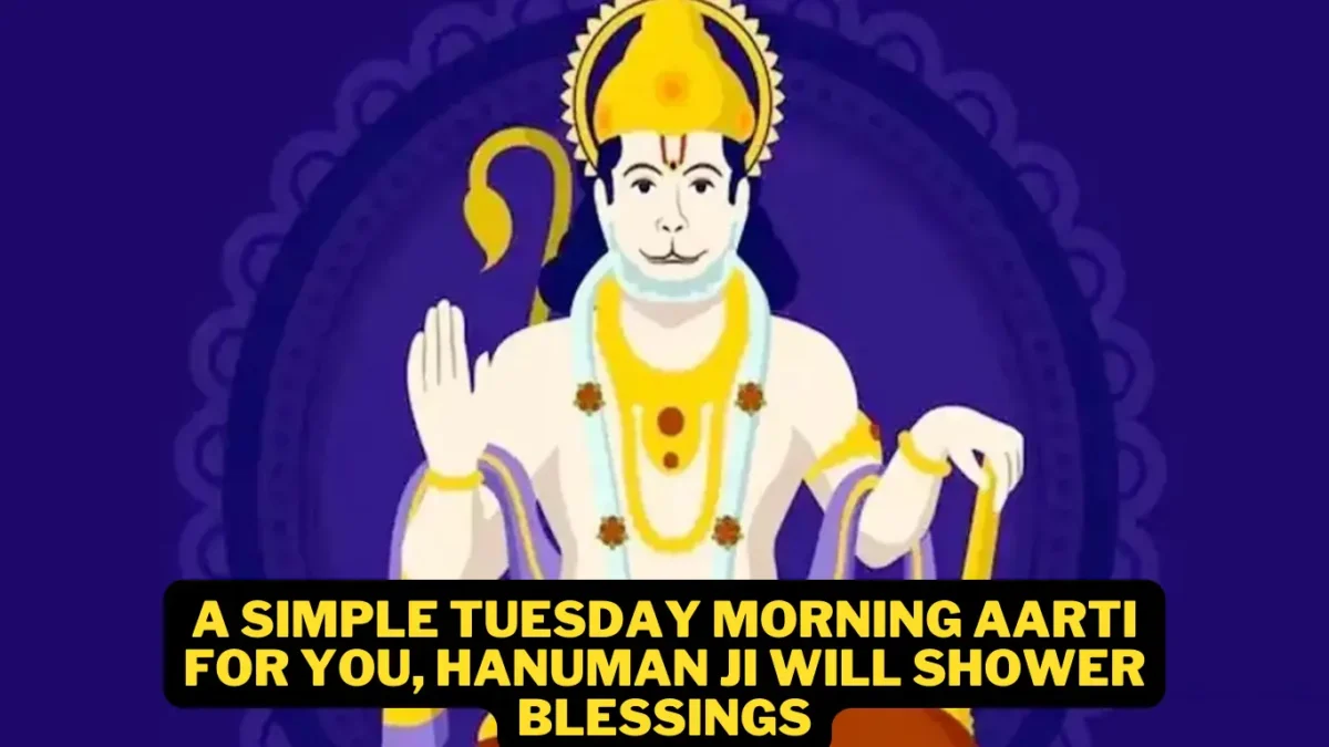 Hanuman Aarti: A Simple Tuesday Morning Aarti for You, Hanuman ji will shower blessings